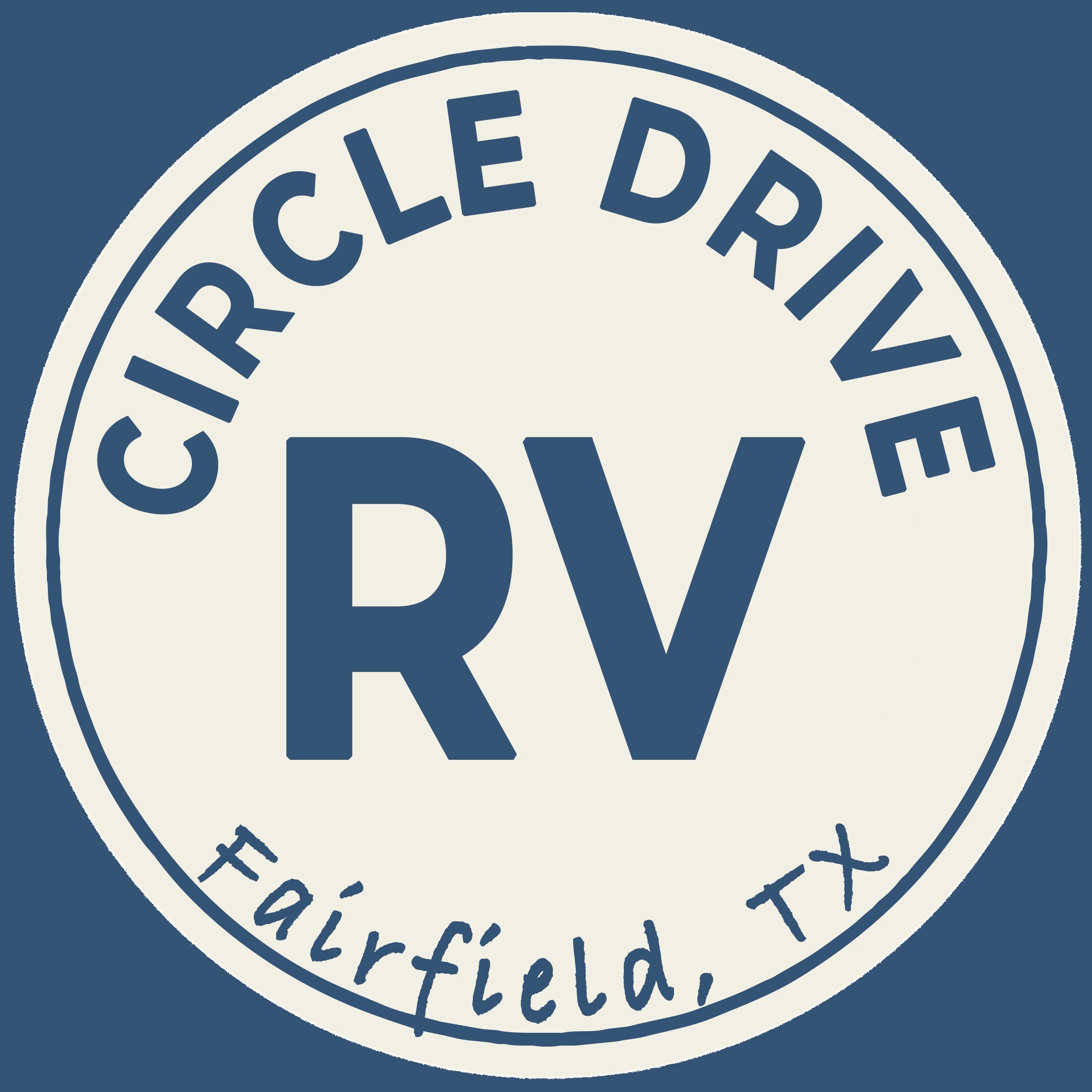 Circular logo with the text "CIRCLE DRIVE RV" and "Fairfield, TX" written inside on a light background with dark blue lettering.